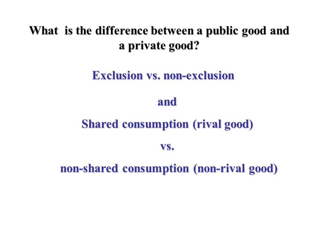 What is the difference between a public good and a private good? Exclusion vs.